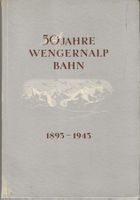 50 Jahre Wengernalp-Bahn 1893-1943