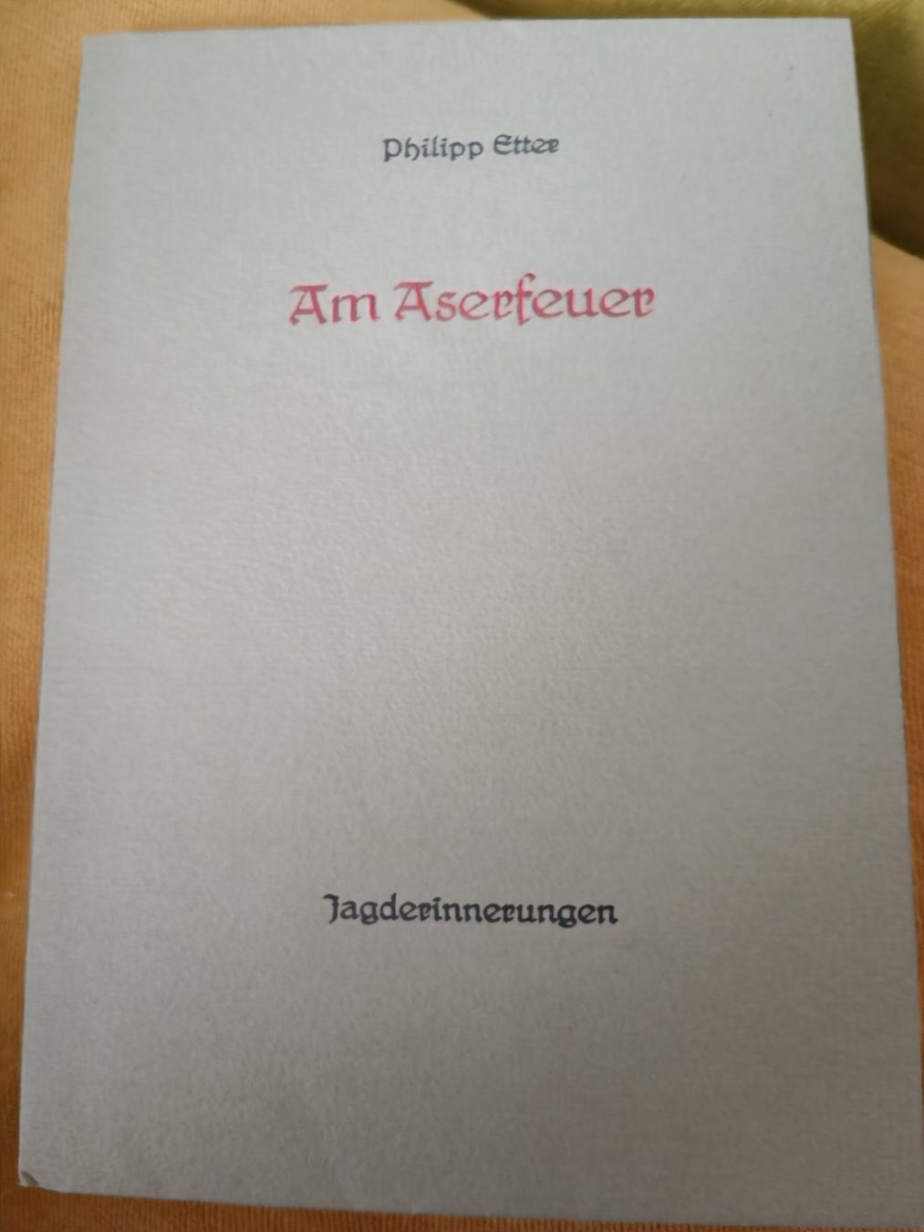 Bücher: Philipp Etter: Am Aderfeuer - Handsigniert – Gebraucht aus Menziken von Artographs