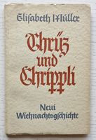 Elisabeth Müller: Chrüz & Chrippli (Wiehnachtsgschichte)1940