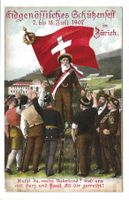 Zürich - Eidgen. Schützenfest  Rufst du, mein Vaterland 1907