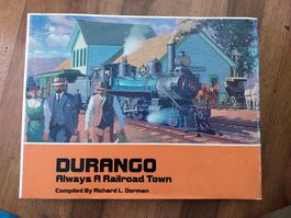 Durango - Always A Railroad Town - Richard L Dorman - USA