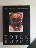 Toten Köpfe - Erich Fried /Adolf Frohner -Michael Levin 1988