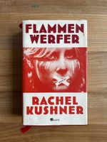 Rachel Kushner - Flammenwerfer Roman
