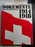 Dokumente der Grenzbesetzung 1914-1918 H.R. Kurz 1970
