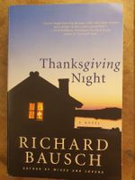 Thanksgiving Night - Richard Bausch
