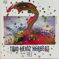 Trio Heinz Herbert – Yes (CD Intakt) 2018 Swiss Jazz/Electro