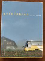 Buch:  "Gelb fahren, 100 Jahre Postauto" von  2005