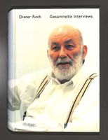 DIETER ROTH - Gesammelte Interviews mit Fotos von 1958-1998