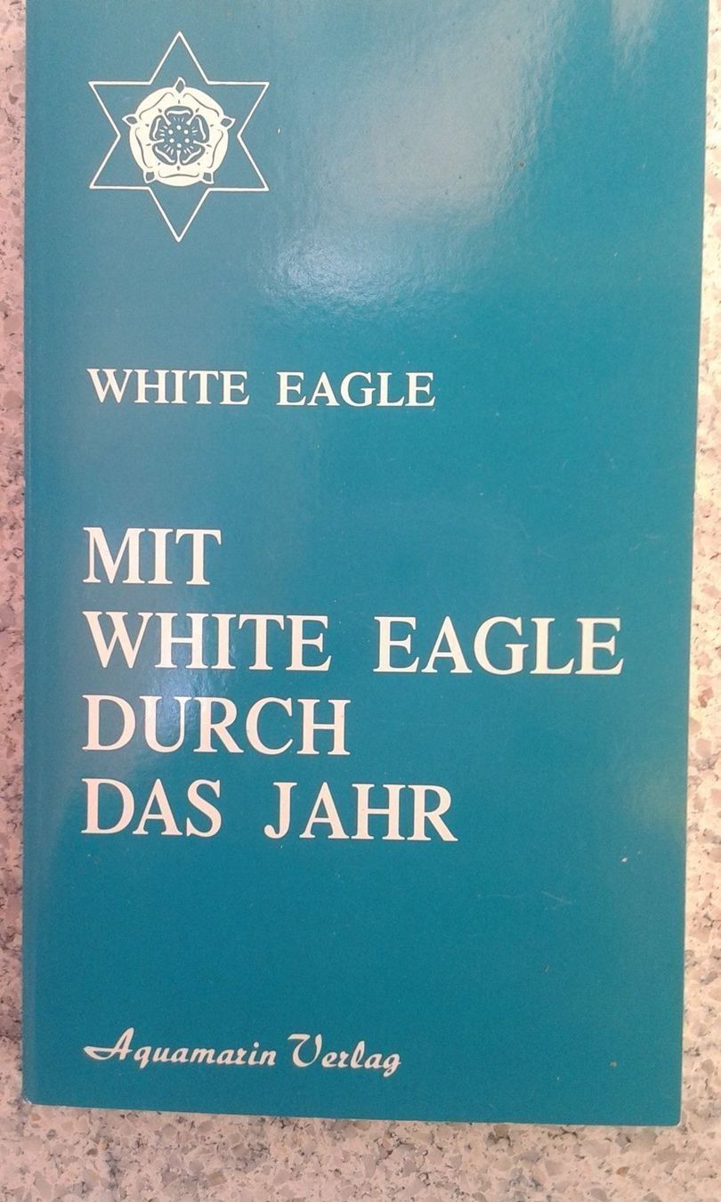 Bücher: White Eagle Mit White Eagle durch das Jahr – Gebraucht aus Basel von Alacant