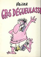Reiser, Gros dégueulasse