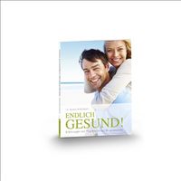 Endlich Gesund! Von Dr. Verena Breitenbach