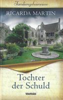 Martin Ricarda - Tochter der Schuld (geb) / Hist. Roman