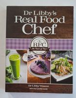 Dr Libby's Kochbuch: Real Food Chef - Rezepte!