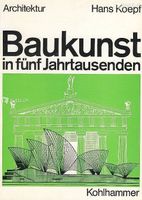 Baukunst in fünf Jahrtausenden - Hans Koepf