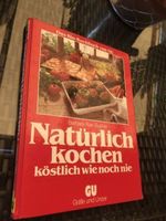Natürlich kochen köstlich wie noch nie GU
