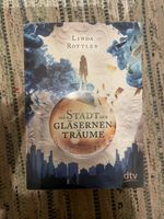 die stadt der gläsernen träume von Linda Rottler