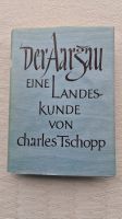 Der Aargau eine Landeskunde (1961) Charles Tschopp