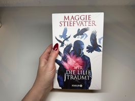 ROMAN: Maggie Stiefvater, Wer die Lilie Träumt