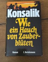 Buch Konsalik / Wie ein Hauch von Zauberblüten 1981