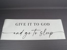 Leinwandbild "Give it to good and go to sleep"