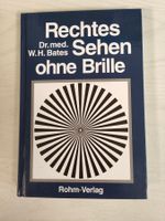Rechtes Sehen ohne Brille von W.H. Bates