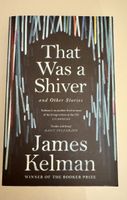 That Was a Shiver, James Kelman - anglais