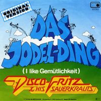 Disco Fritz & his Sauerkrauts - Das Jodel-Ding  (7")