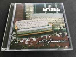 Bright - What of tomorrow -CD-