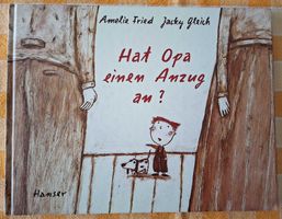 Hat Opa einen Anzug an? - A. Fried und J. Gleich