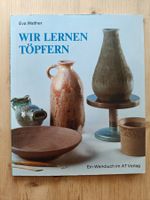 Wir lernen Töpfern - Eva Walther / AT Verlag