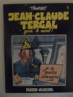 1)  Jean-Claude Tergal garde le moral ( Tronchet ) E.O 1990