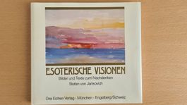 Esoterische Visionen - Bilder und Texte zum Nachdenken -