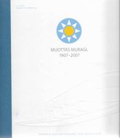 Muottas-Muragl-Bahn 1907-2007  Entstehung und Geschichte
