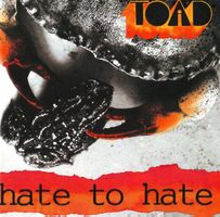 Toad – Hate To Hate