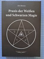 Praxis der weissen und schwarzen Magie