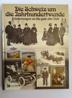 Die Schweiz um die Jahrhundertwende / Buch 1985 / 320 Seiten