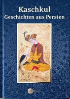 Kaschkul - Geschichten aus Persien