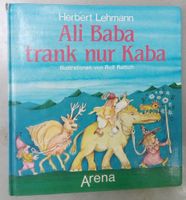 Ali Baba trank nur Kaba (Herbert Lehmann)   1.Auflage ©'1983
