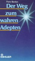 Der Weg zum wahren Adepten. Ein Lehrgang in zehn Stufen.