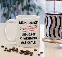 Lustige Kaffeetasse - Mein Job ist Streng Geheim - Neu!