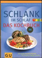 Schlank im Schlaf - Das Kochbuch