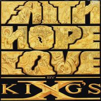 King's X - Faith, Hope, Love