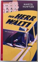 Der Herr Wälti – Marcel Huwyler – Krimi – Atlantis – wie neu