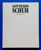Gotthard Schuh. Photographien. EA 1982.Signiert v. Verfasser