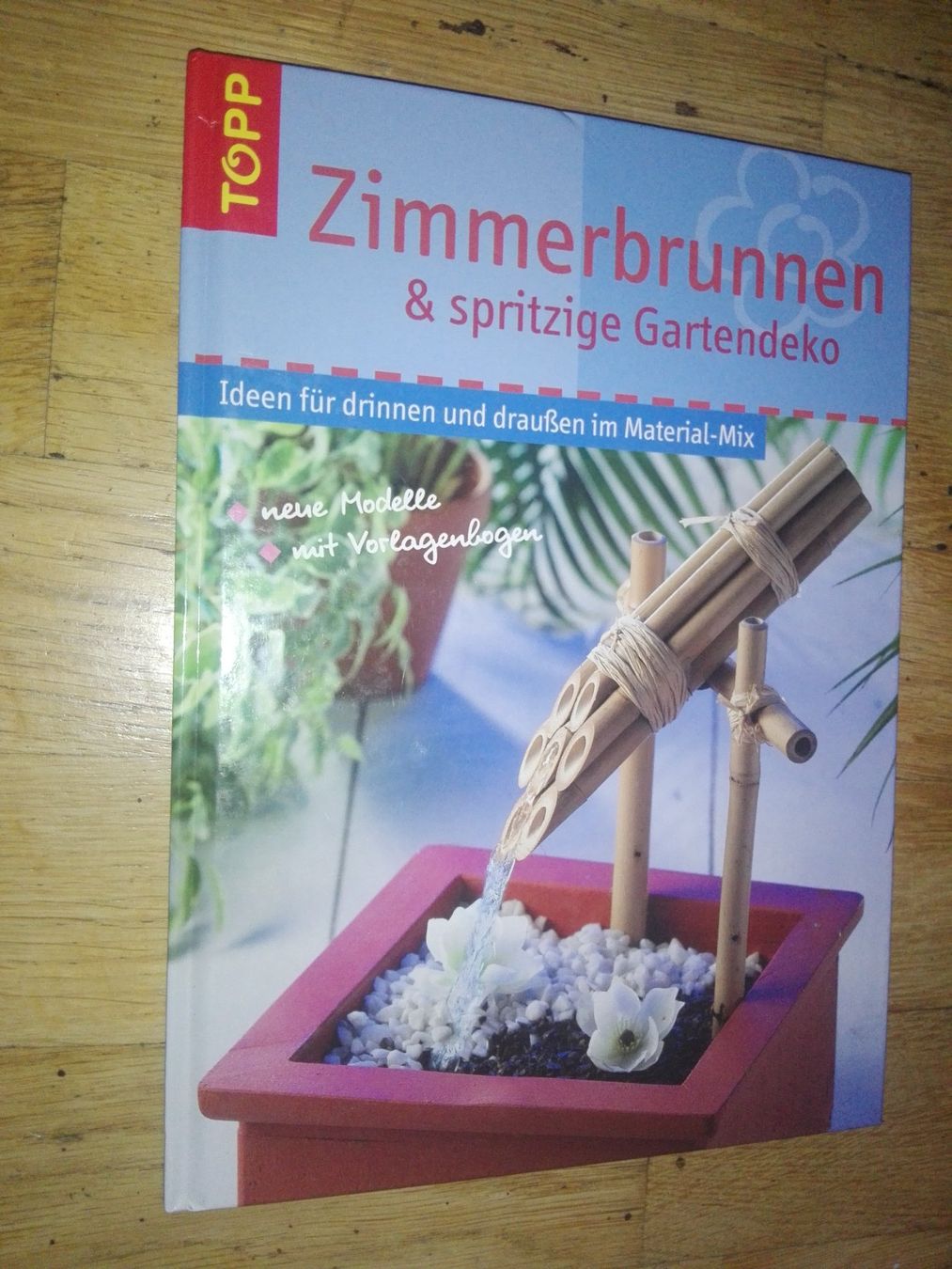 Bücher: Zimmerbrunnen & spritzige Gartendeko  > mit Vorlagenbogen – Gebraucht aus St. Gallen von elk2021
