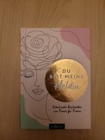 "Du bist meine Heldin" - Das Buch für starke Frauen!