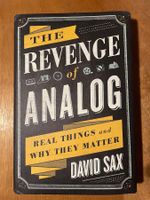 The revenge of analog - real things and why they matter