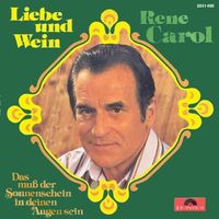 Carol René - Liebe und Wein (7")
