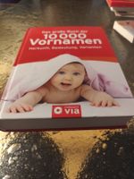 Das grosse Buch der 10000 Vornamen (Herkunft,Bedeutung,Varia