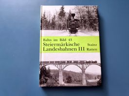 Bahn im Bild 43 Steiermärkische Landesbahnen III